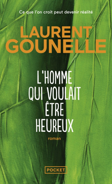 L-HOMME QUI VOULAIT ETRE HEUREUX - GOUNELLE LAURENT - POCKET L-HOMME QUI VOULAIT ETRE HEUREUX - GOUNELLE LAURENT - POCKET