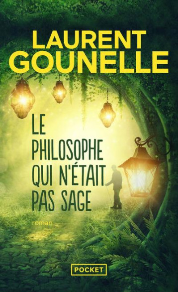LE PHILOSOPHE QUI N-ETAIT PAS SAGE - GOUNELLE LAURENT - Pocket LE PHILOSOPHE QUI N-ETAIT PAS SAGE - GOUNELLE LAURENT - Pocket