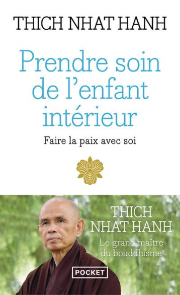 PRENDRE SOIN DE L-ENFANT INTERIEUR - NHAT HANH THICH - Pocket PRENDRE SOIN DE L-ENFANT INTERIEUR - NHAT HANH THICH - Pocket