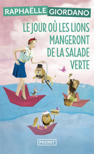LE JOUR OU LES LIONS MANGERONT DE LA SALADE VERTE - GIORDANO RAPHAELLE - POCKET LE JOUR OU LES LIONS MANGERONT DE LA SALADE VERTE - GIORDANO RAPHAELLE - POCKET