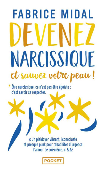 DEVENEZ NARCISSIQUE ET SAUVEZ VOTRE PEAU ! - MIDAL FABRICE - POCKET DEVENEZ NARCISSIQUE ET SAUVEZ VOTRE PEAU ! - MIDAL FABRICE - POCKET