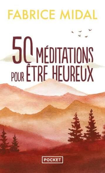 50 MEDITATIONS POUR ETRE HEUREUX - MIDAL FABRICE - POCKET 50 MEDITATIONS POUR ETRE HEUREUX - MIDAL FABRICE - POCKET