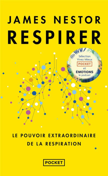 RESPIRER - LE POUVOIR EXTRAORDINAIRE DE LA RESPIRATION - NESTOR JAMES - POCKET RESPIRER - LE POUVOIR EXTRAORDINAIRE DE LA RESPIRATION - NESTOR JAMES - POCKET