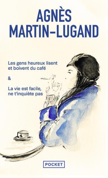 LES GENS HEUREUX LISENT ET BOIVENT DU CAFE / LA VIE EST FACILE, NE T-INQUIETE PAS - MARTIN-LUGAND AGNES - POCKET LES GENS HEUREUX LISENT ET BOIVENT DU CAFE / LA VIE EST FACILE, NE T-INQUIETE PAS - MARTIN-LUGAND AGNES - POCKET