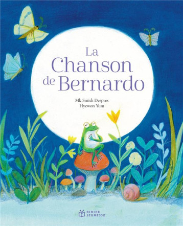 LA CHANSON DE BERNARDO - SMITH DESPRES/YUM - DIDIER LA CHANSON DE BERNARDO - SMITH DESPRES/YUM - DIDIER