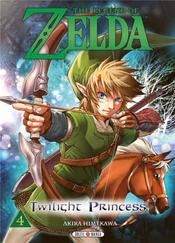 THE LEGEND OF ZELDA - TWILIGHT PRINCESS T04 - NINTENDO/HIMEKAWA - Soleil Productions THE LEGEND OF ZELDA - TWILIGHT PRINCESS T04 - NINTENDO/HIMEKAWA - Soleil Productions
