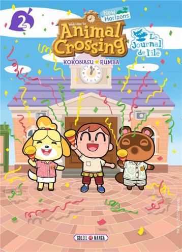 ANIMAL CROSSING : NEW HORIZONS - LE JOURNAL DE L-ILE T02 - RUMBA/NINTENDO - Soleil Productions ANIMAL CROSSING : NEW HORIZONS - LE JOURNAL DE L-ILE T02 - RUMBA/NINTENDO - Soleil Productions