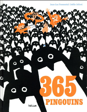 365 PINGOUINS - FROMENTAL/JOLIVET - Hélium 365 PINGOUINS - FROMENTAL/JOLIVET - Hélium