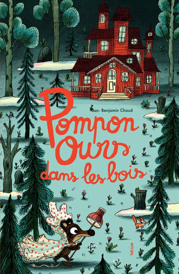 POMPON OURS DANS LES BOIS - CHAUD BENJAMIN - ACTES SUD POMPON OURS DANS LES BOIS - CHAUD BENJAMIN - ACTES SUD