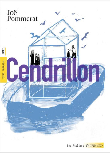 CENDRILLON - POMMERAT/PLAT/DEVAUX - ACTES SUD CENDRILLON - POMMERAT/PLAT/DEVAUX - ACTES SUD