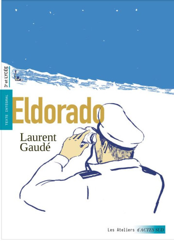 ELDORADO - GAUDE/DANSET/ROUSSET - ACTES SUD ELDORADO - GAUDE/DANSET/ROUSSET - ACTES SUD