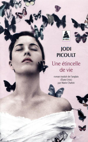 UNE ETINCELLE DE VIE - PICOULT JODI - ACTES SUD UNE ETINCELLE DE VIE - PICOULT JODI - ACTES SUD