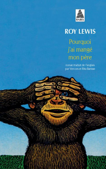 POURQUOI J-AI MANGE MON PERE - LEWIS ROY - ACTES SUD POURQUOI J-AI MANGE MON PERE - LEWIS ROY - ACTES SUD