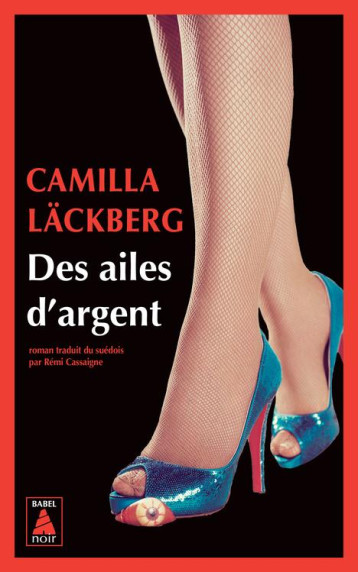 DES AILES D-ARGENT - LA VENGEANCE D-UNE FEMME EST DOUCE ET IMPITOYABLE - LACKBERG CAMILLA - ACTES SUD DES AILES D-ARGENT - LA VENGEANCE D-UNE FEMME EST DOUCE ET IMPITOYABLE - LACKBERG CAMILLA - ACTES SUD