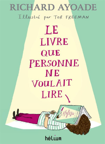 LE LIVRE QUE PERSONNE NE VOULAIT LIRE - AYOADE/FREEMAN - ACTES SUD LE LIVRE QUE PERSONNE NE VOULAIT LIRE - AYOADE/FREEMAN - ACTES SUD