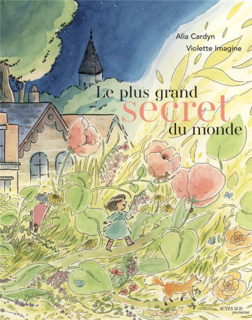 LE PLUS GRAND SECRET DU MONDE - CARDYN/IMAGINE - ACTES SUD LE PLUS GRAND SECRET DU MONDE - CARDYN/IMAGINE - ACTES SUD