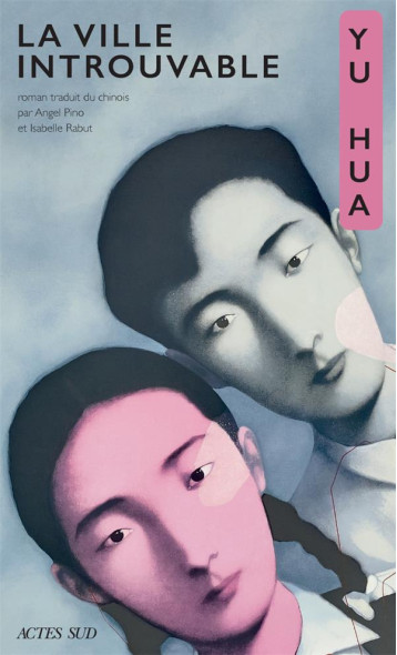 LA VILLE INTROUVABLE - WENCHENG - HUA YU - ACTES SUD LA VILLE INTROUVABLE - WENCHENG - HUA YU - ACTES SUD