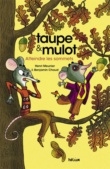 TAUPE ET MULOT 7 - ATTEINDRE LES SOMMETS - MEUNIER/CHAUD - ACTES SUD TAUPE ET MULOT 7 - ATTEINDRE LES SOMMETS - MEUNIER/CHAUD - ACTES SUD