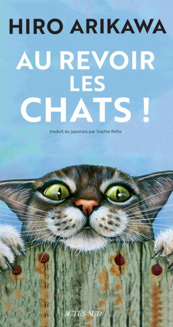 AU REVOIR LES CHATS ! - ARIKAWA HIRO - ACTES SUD AU REVOIR LES CHATS ! - ARIKAWA HIRO - ACTES SUD