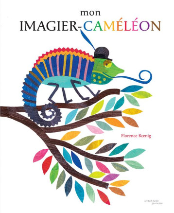 MON IMAGIER-CAMELEON - KOENIG FLORENCE - ACTES SUD MON IMAGIER-CAMELEON - KOENIG FLORENCE - ACTES SUD