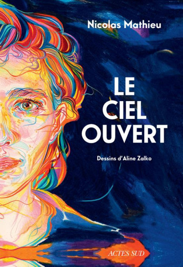 LE CIEL OUVERT - MATHIEU/ZALKO - ACTES SUD LE CIEL OUVERT - MATHIEU/ZALKO - ACTES SUD
