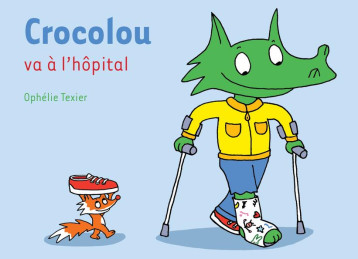 CROCOLOU VA A L-HOPITAL - TEXIER OPHELIE - ACTES SUD CROCOLOU VA A L-HOPITAL - TEXIER OPHELIE - ACTES SUD
