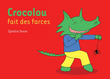 CROCOLOU FAIT DES FARCES - TEXIER OPHELIE - ACTES SUD CROCOLOU FAIT DES FARCES - TEXIER OPHELIE - ACTES SUD