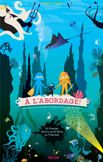 A L-ABORDAGE ! CHEVALIER COURAGE ET PRINCESSE ATTAQUE - CHEDRU DELPHINE - ACTES SUD A L-ABORDAGE ! CHEVALIER COURAGE ET PRINCESSE ATTAQUE - CHEDRU DELPHINE - ACTES SUD