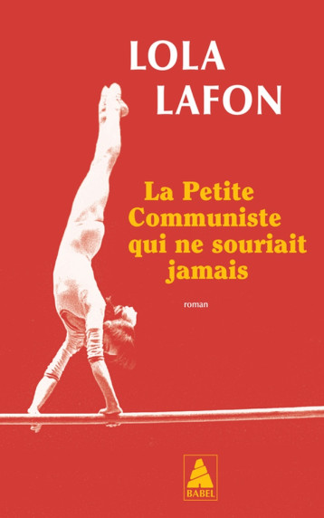 LA PETITE COMMUNISTE QUI NE SOURIAIT JAMAIS - LAFON LOLA - ACTES SUD LA PETITE COMMUNISTE QUI NE SOURIAIT JAMAIS - LAFON LOLA - ACTES SUD