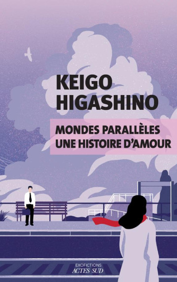 MONDES PARALLELES, UNE HISTOIRE D-AMOUR - HIGASHINO KEIGO - ACTES SUD MONDES PARALLELES, UNE HISTOIRE D-AMOUR - HIGASHINO KEIGO - ACTES SUD