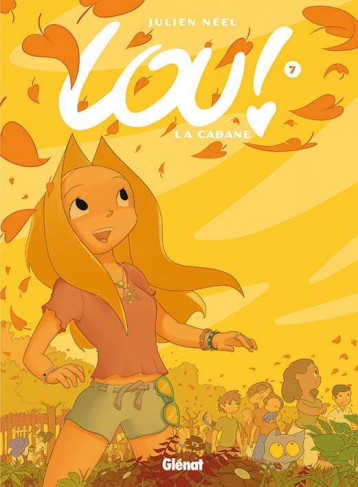 LOU ! - TOME 07 - LA CABANE - NEEL JULIEN - Glénat LOU ! - TOME 07 - LA CABANE - NEEL JULIEN - Glénat