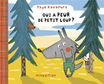 QUI A PEUR DE PETIT LOUP ? - KAWAMURA YAYO - MINEDITION QUI A PEUR DE PETIT LOUP ? - KAWAMURA YAYO - MINEDITION