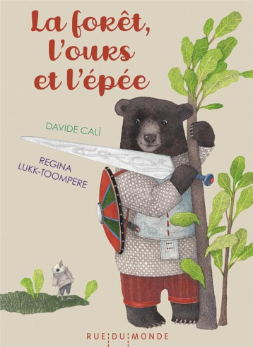 LA FORET, L-OURS ET L-EPEE - CALI/LUKK-TOOMPERE - RUE DU MONDE LA FORET, L-OURS ET L-EPEE - CALI/LUKK-TOOMPERE - RUE DU MONDE