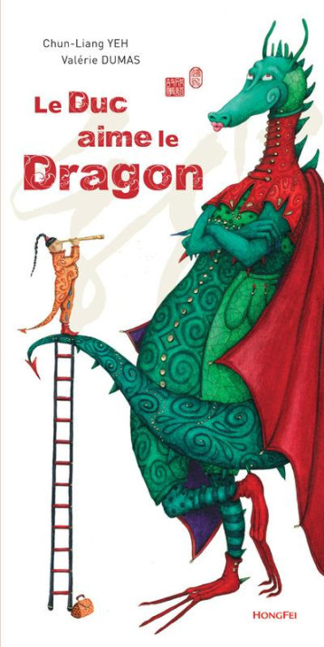 LE DUC AIME LE DRAGON - YEH/DUMAS - HONGFEI LE DUC AIME LE DRAGON - YEH/DUMAS - HONGFEI