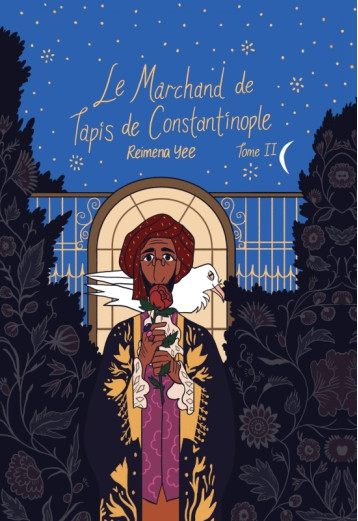 LE MARCHAND DE TAPIS DE CONSTANTINOPLE, TOME 2 - Reimena Yee - KINAYE LE MARCHAND DE TAPIS DE CONSTANTINOPLE, TOME 2 - Reimena Yee - KINAYE