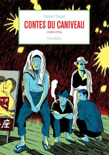 CONTES DU CANIVEAU - (1969-1974) - TSUGE TADAO - CORNELIUS CONTES DU CANIVEAU - (1969-1974) - TSUGE TADAO - CORNELIUS