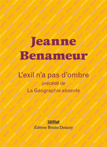L-EXIL N-A PAS D-OMBRE - SUIVI DE LA GEOGRAPHIE ABSENTE - BENAMEUR/SZAC - BRUNO DOUCEY L-EXIL N-A PAS D-OMBRE - SUIVI DE LA GEOGRAPHIE ABSENTE - BENAMEUR/SZAC - BRUNO DOUCEY