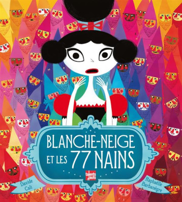 BLANCHE-NEIGE ET LES 77 NAINS - CALI/BARBANEGRE - Talents hauts BLANCHE-NEIGE ET LES 77 NAINS - CALI/BARBANEGRE - Talents hauts