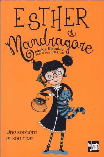ESTHER ET MANDRAGORE - UNE SORCIERE ET SON CHAT - DIEUAIDE/ODDOUX - Talents hauts ESTHER ET MANDRAGORE - UNE SORCIERE ET SON CHAT - DIEUAIDE/ODDOUX - Talents hauts