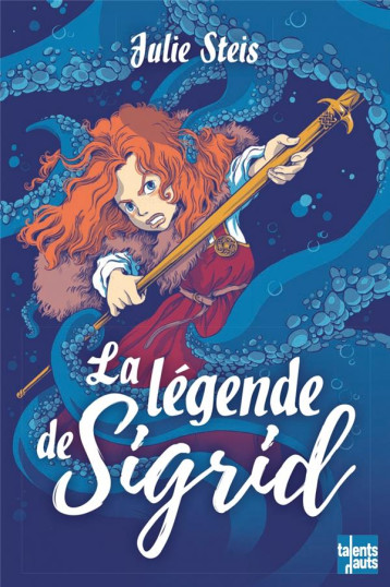 LA LEGENDE DE SIGRID - STEIS/PENA - TALENTS HAUTS LA LEGENDE DE SIGRID - STEIS/PENA - TALENTS HAUTS