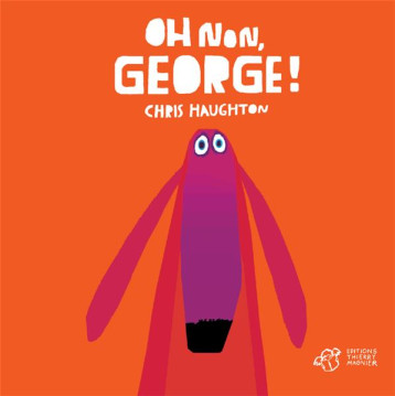 OH NON, GEORGE ! - TOUT CARTON - HAUGHTON CHRIS - T. Magnier OH NON, GEORGE ! - TOUT CARTON - HAUGHTON CHRIS - T. Magnier