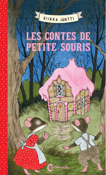 LES CONTES DE PETITE SOURIS - JANTTI RIIKKA - CAMBOURAKIS LES CONTES DE PETITE SOURIS - JANTTI RIIKKA - CAMBOURAKIS