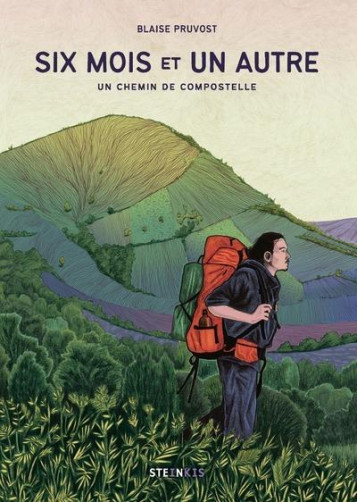 SIX MOIS ET UN AUTRE - UN CHEMIN DE COMPOSTELLE - PRUVOST BLAISE - STEINKIS SIX MOIS ET UN AUTRE - UN CHEMIN DE COMPOSTELLE - PRUVOST BLAISE - STEINKIS