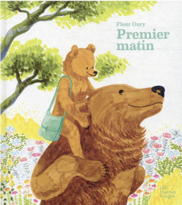 PREMIER MATIN - OURY FLEUR - Editions les Fourmis rouges PREMIER MATIN - OURY FLEUR - Editions les Fourmis rouges