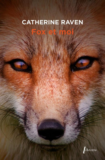 FOX ET MOI - RAVEN CATHERINE - LIBRETTO FOX ET MOI - RAVEN CATHERINE - LIBRETTO