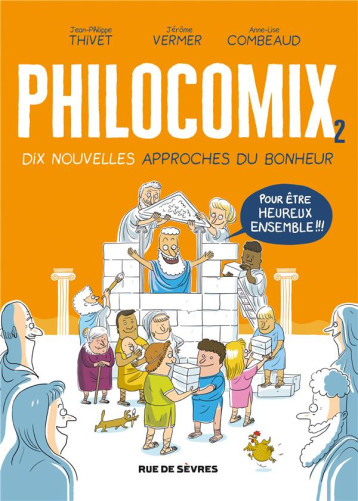 PHILOCOMIX TOME 2, 10 NOUVELLES APPROCHES DU BONHEUR, POUR ETRE HEUREUX ENSEMBLE - COMBEAUD/THIVET - RUE DE SEVRES PHILOCOMIX TOME 2, 10 NOUVELLES APPROCHES DU BONHEUR, POUR ETRE HEUREUX ENSEMBLE - COMBEAUD/THIVET - RUE DE SEVRES