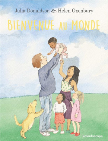BIENVENUE AU MONDE - OXENBURY/DONALDSON - KALEIDOSCOPE BIENVENUE AU MONDE - OXENBURY/DONALDSON - KALEIDOSCOPE
