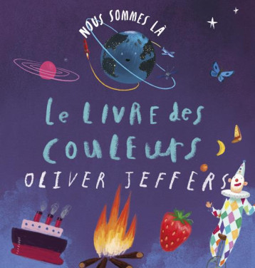 NOUS SOMMES LA LE LIVRE DES COULEURS - JEFFERS OLIVER - KALEIDOSCOPE NOUS SOMMES LA LE LIVRE DES COULEURS - JEFFERS OLIVER - KALEIDOSCOPE