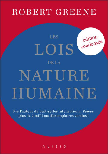 LES LOIS DE LA NATURE HUMAINE (EDITION CONDENSEE) - PAR L-AUTEUR DU BEST-SELLER INTERNATIONAL POWER, - GREENE ROBERT - ALISIO LES LOIS DE LA NATURE HUMAINE (EDITION CONDENSEE) - PAR L-AUTEUR DU BEST-SELLER INTERNATIONAL POWER, - GREENE ROBERT - ALISIO
