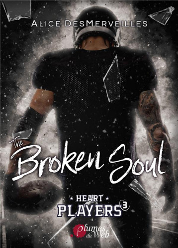 THE BROKEN SOUL - DESMERVEILLES ALICE - PLUMES DU WEB THE BROKEN SOUL - DESMERVEILLES ALICE - PLUMES DU WEB